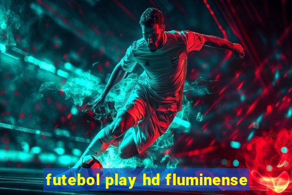 futebol play hd fluminense